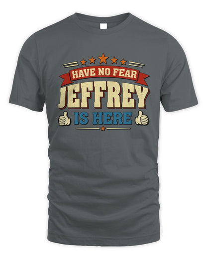 Have No Fear Your Name Is Here Cool Graphic T-Shirt JEFFREY M1-71 / Unisex Standard T-Shirt / charcoal