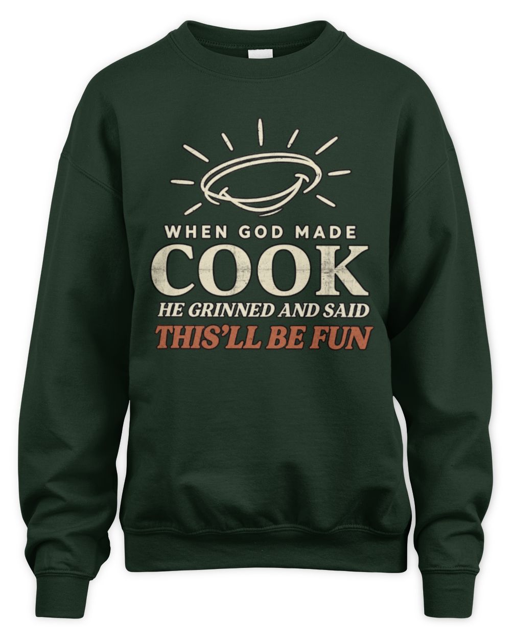 When God Made Your Name Funny Western T-Shirt T-Shirt COOK M1-S82 / Unisex Sweatshirt / forest green