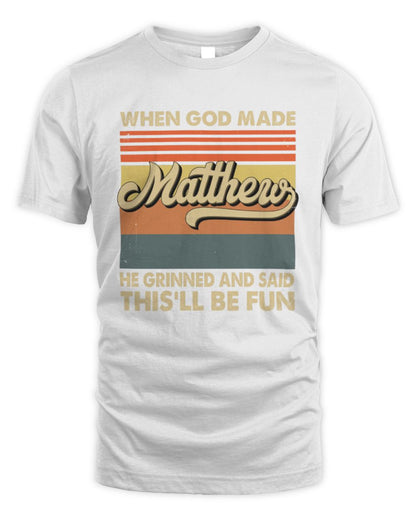 When God Made Your Name He Grinned Vintage T-Shirt MATTHEW M1-55 / Unisex Standard T-Shirt / white