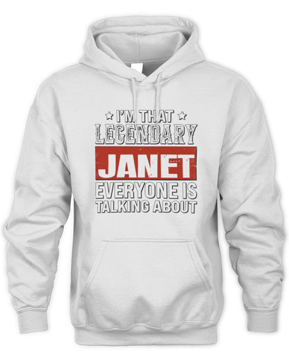 I'm That Legendary Name Everyone Is Talking About Funny Graphic T-Shirt JANET M1-73 / Unisex Hoodie / white