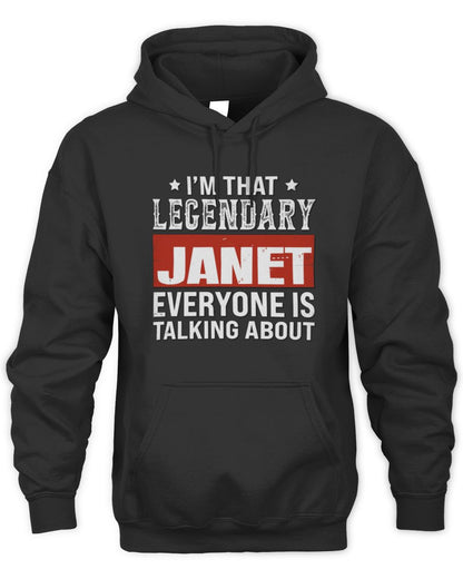 I'm That Legendary Name Everyone Is Talking About Funny Graphic T-Shirt JANET M1-73 / Unisex Hoodie / black