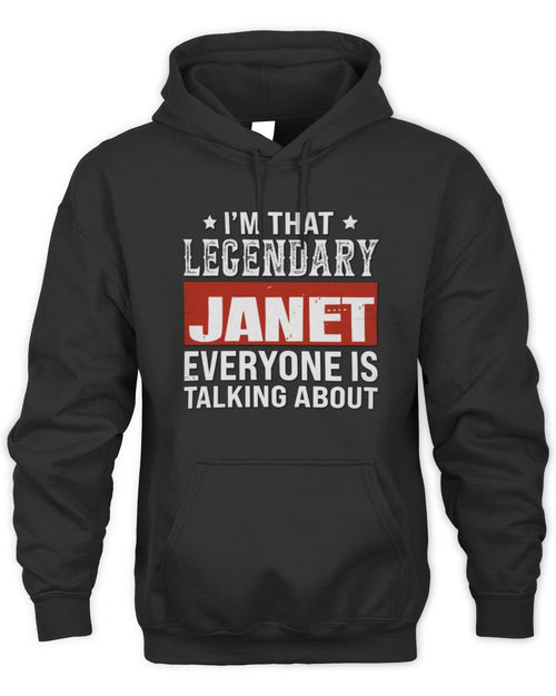 I'm That Legendary Name Everyone Is Talking About Funny Graphic T-Shirt JANET M1-73 / Unisex Hoodie / black