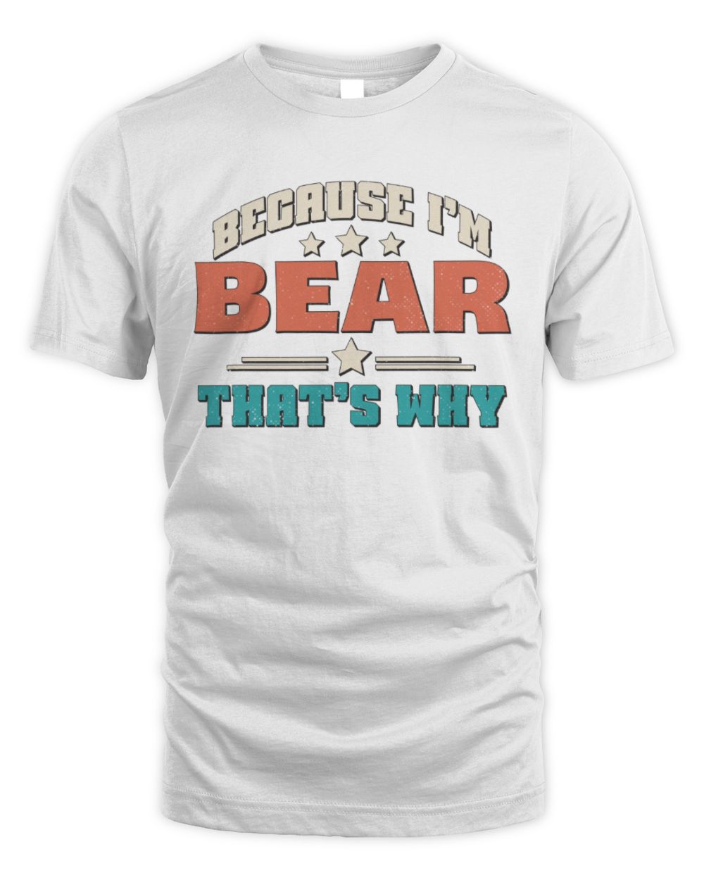 Because I'm Name That's Why Personalized Retro Shirt BEAR-49 / Unisex Standard T-Shirt / white