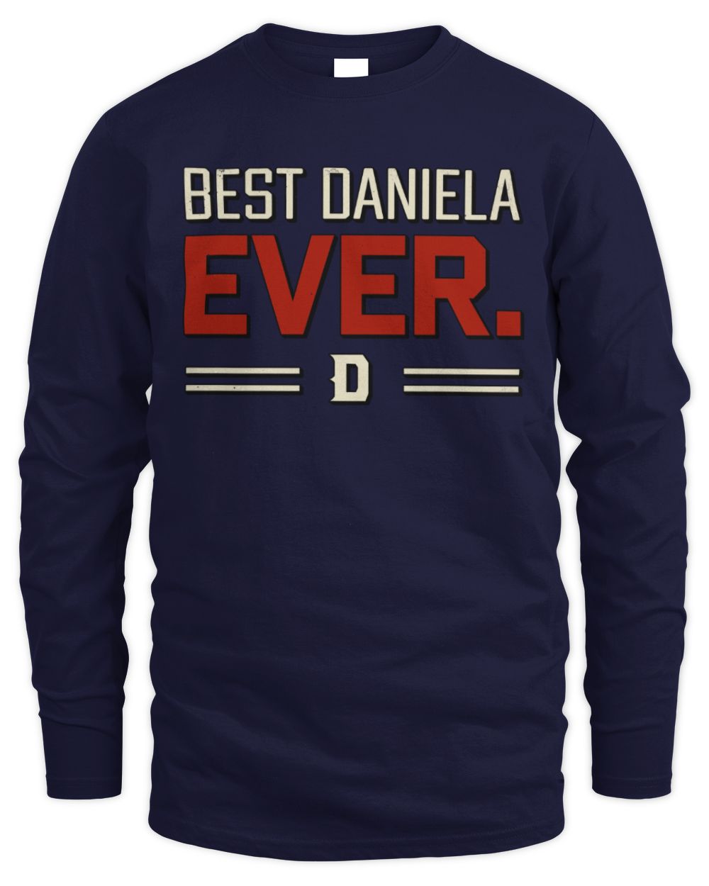 Best Your Name Ever Cool Shirt DANIELA M1-58 / Men's Long Sleeved T-Shirt / navy