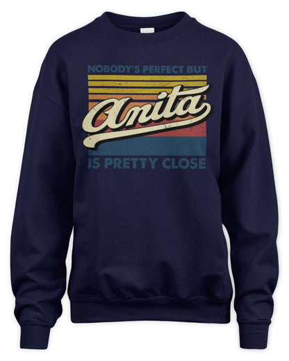 Nobody's Perfect But Your Name Is Pretty Close Retro Shirt ANITA M1-65 / Unisex Sweatshirt / navy