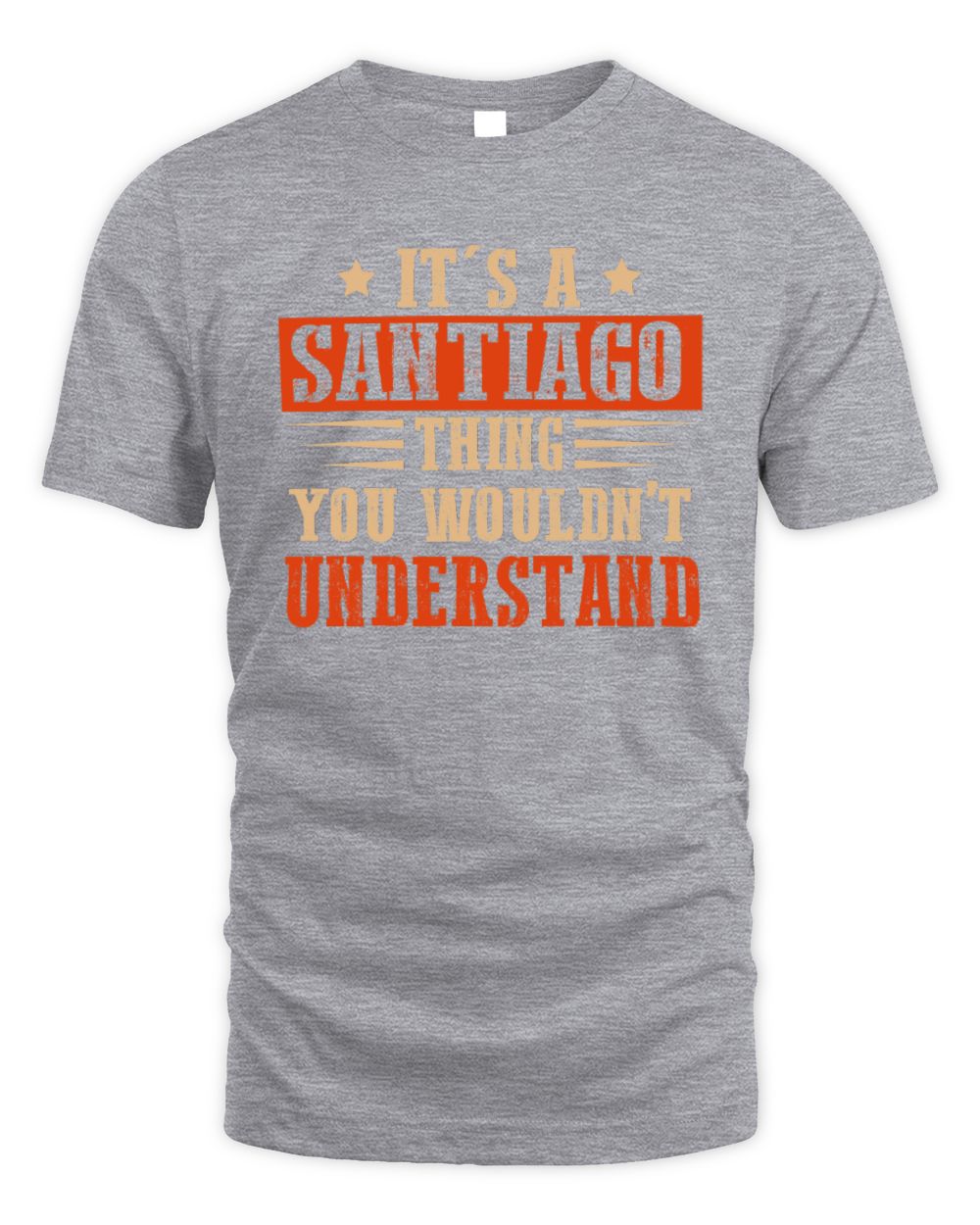 It's a Name Thing Personalized Funny Shirt SANTIAGO M1-51 / Unisex Standard T-Shirt / sport grey