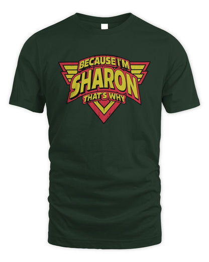 Because I'm Name That's Why Red and Yellow Logo Graphic T-Shirt SHARON M1-75 / Unisex Standard T-Shirt / forest green