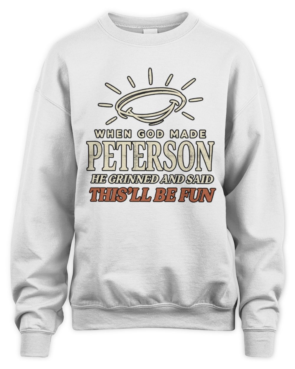 When God Made Your Name Funny Western T-Shirt T-Shirt PETERSON M1-S82 / Unisex Sweatshirt / white