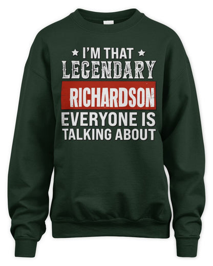I'm That Legendary Name Everyone Is Talking About Funny Graphic T-Shirt RICHARDSON M1-73 / Unisex Sweatshirt / forest green