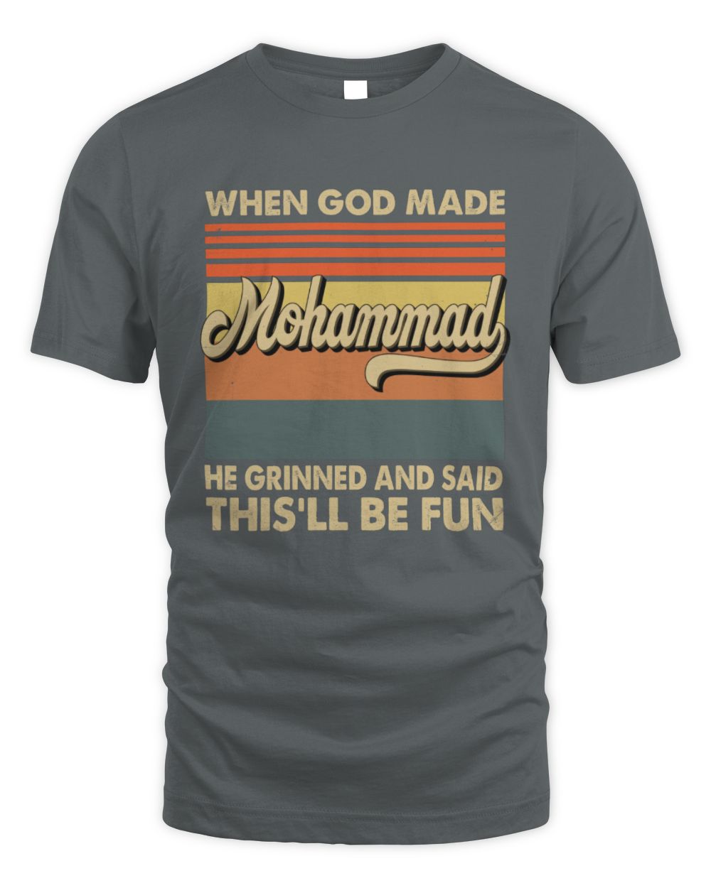 When God Made Your Name He Grinned Vintage T-Shirt MOHAMMAD M1-55 / Unisex Standard T-Shirt / charcoal