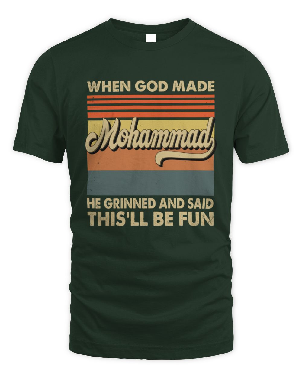 When God Made Your Name He Grinned Vintage T-Shirt MOHAMMAD M1-55 / Unisex Standard T-Shirt / forest green