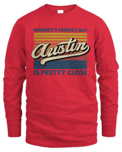 Nobody's Perfect But Your Name Is Pretty Close Retro Shirt AUSTIN M1-65 / Men's Long Sleeved T-Shirt / red