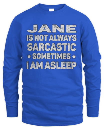 Your Name Is Not Always Sarcastic Funny T-Shirt JANE M1-62 / Men's Long Sleeved T-Shirt / royal