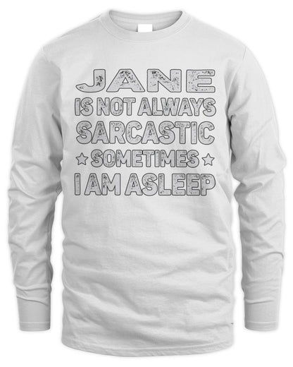 Your Name Is Not Always Sarcastic Funny T-Shirt JANE M1-62 / Men's Long Sleeved T-Shirt / white