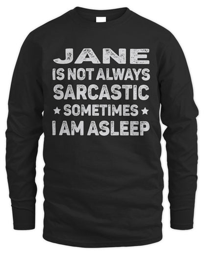 Your Name Is Not Always Sarcastic Funny T-Shirt JANE M1-62 / Men's Long Sleeved T-Shirt / black