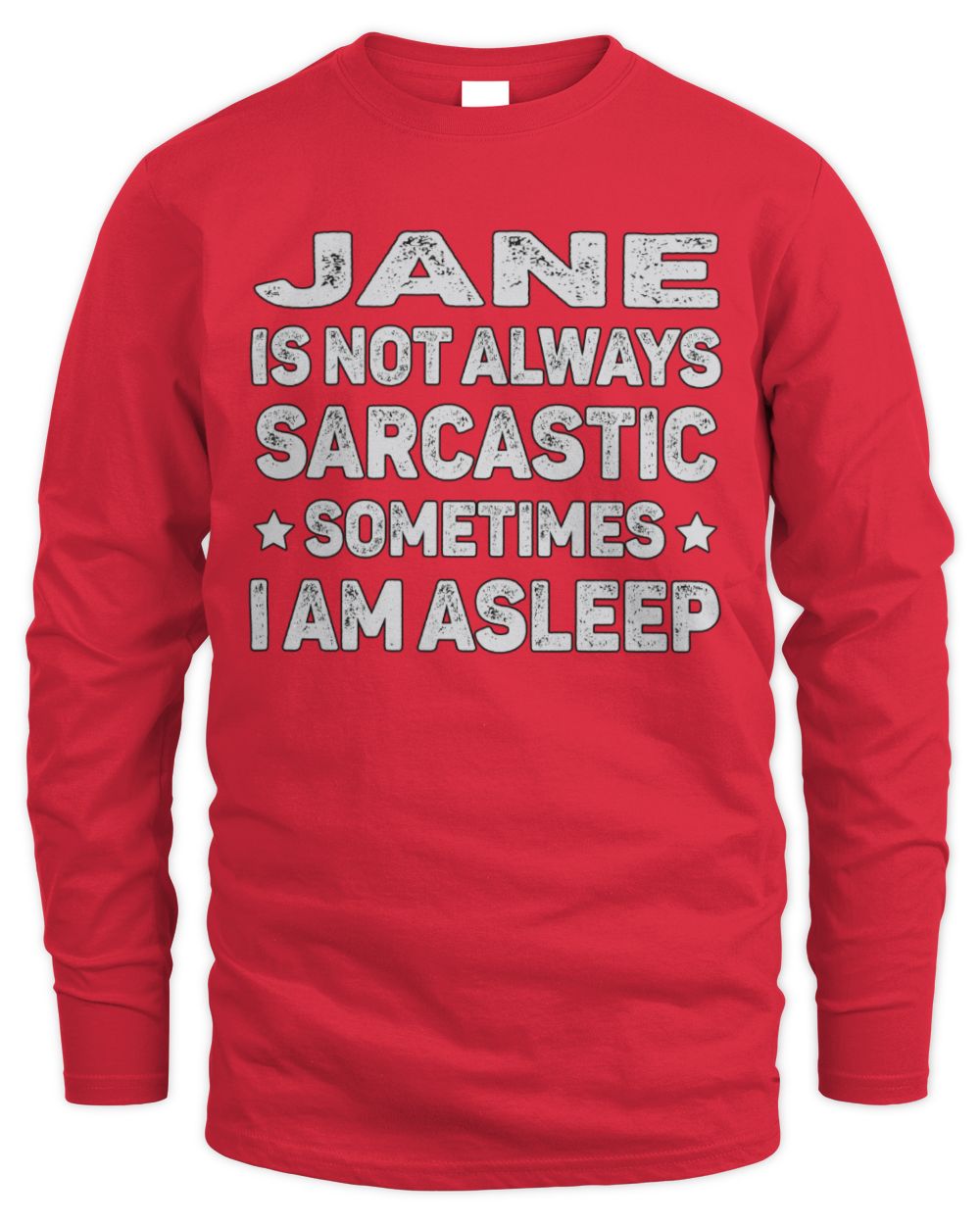 Your Name Is Not Always Sarcastic Funny T-Shirt JANE M1-62 / Men's Long Sleeved T-Shirt / red