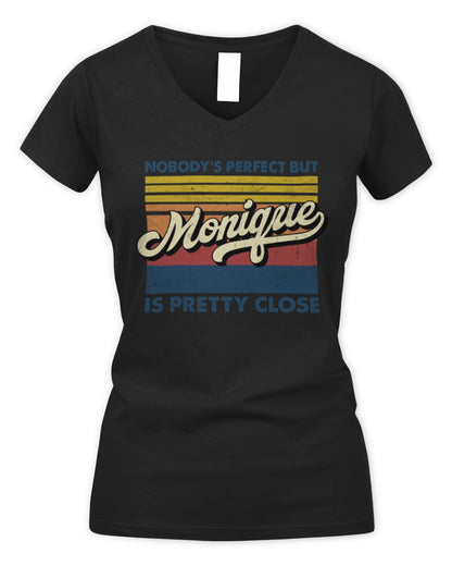 Nobody's Perfect But Your Name Is Pretty Close Retro Shirt MONIQUE M1-65 / Women's V-Neck T-Shirt / black