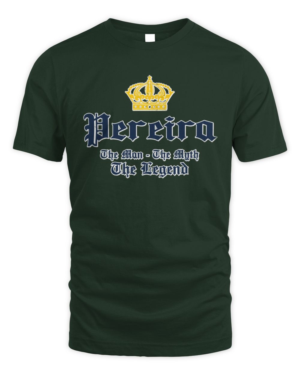 The Man The Myth The Legend Corona Beer T-Shirt PEREIRA M1-S83 / Unisex Standard T-Shirt / forest green
