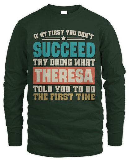 If at First You Don't Succeed Funny Vintage Shirt THERESA M1-53 / Men's Long Sleeved T-Shirt / forest green