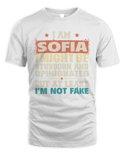 I Am Name I Might Be Stubborn and Opinionated Graphic T-Shirt SOFIA M1-72 / Unisex Standard T-Shirt / white
