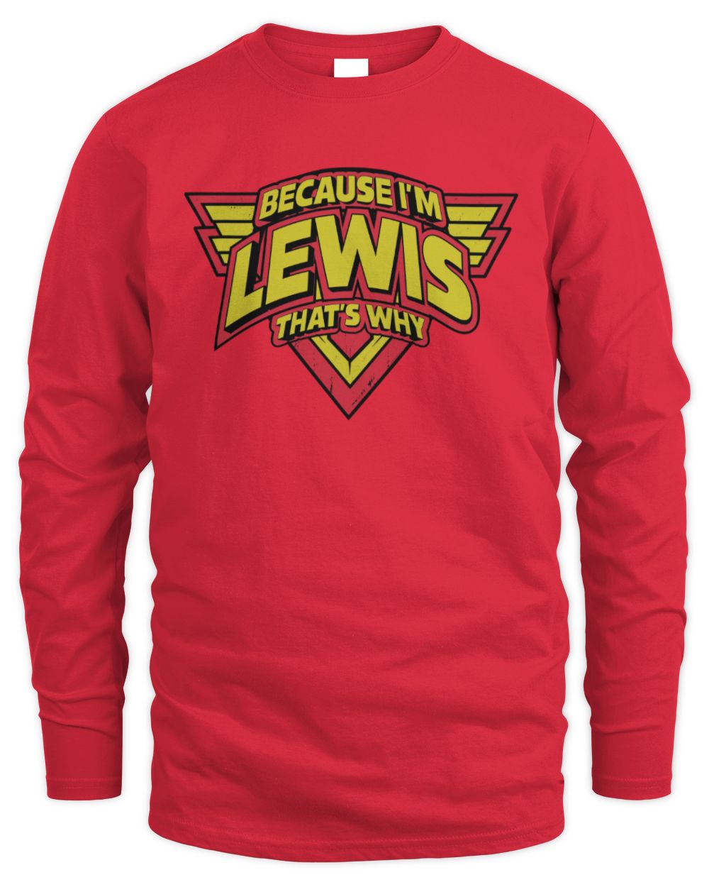 Because I'm Name That's Why Red and Yellow Logo Graphic T-Shirt LEWIS M1-75 / Men's Long Sleeved T-Shirt / red