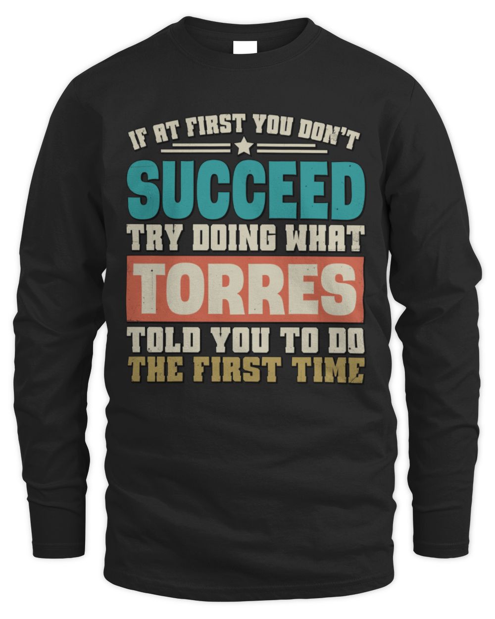 If at First You Don't Succeed Funny Vintage Shirt TORRES M1-53 / Men's Long Sleeved T-Shirt / black