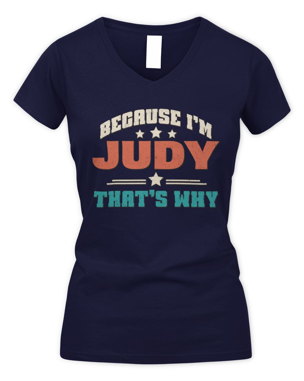 Because I'm Name That's Why Personalized Retro Shirt JUDY-49 / Women's V-Neck T-Shirt / navy
