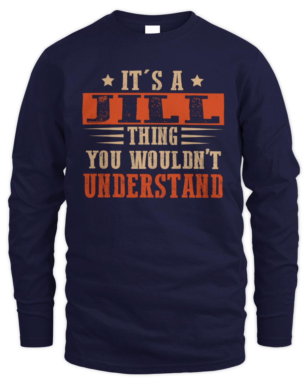 It's a Name Thing Personalized Funny Shirt JILL M1-51 / Men's Long Sleeved T-Shirt / navy