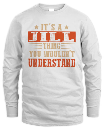 It's a Name Thing Personalized Funny Shirt JILL M1-51 / Men's Long Sleeved T-Shirt / white