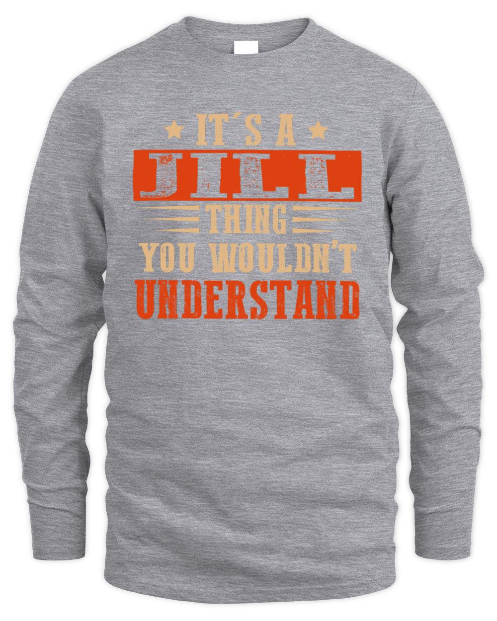 It's a Name Thing Personalized Funny Shirt JILL M1-51 / Men's Long Sleeved T-Shirt / sport grey