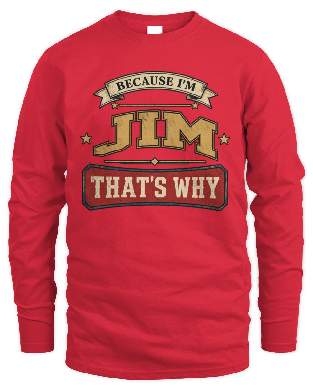 Because I'm Name That's Why Americana T-Shirt JIM M1-S88 / Men's Long Sleeved T-Shirt / red