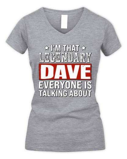 I'm That Legendary Name Everyone Is Talking About Funny Graphic T-Shirt DAVE M1-73 / Women's V-Neck T-Shirt / sport grey