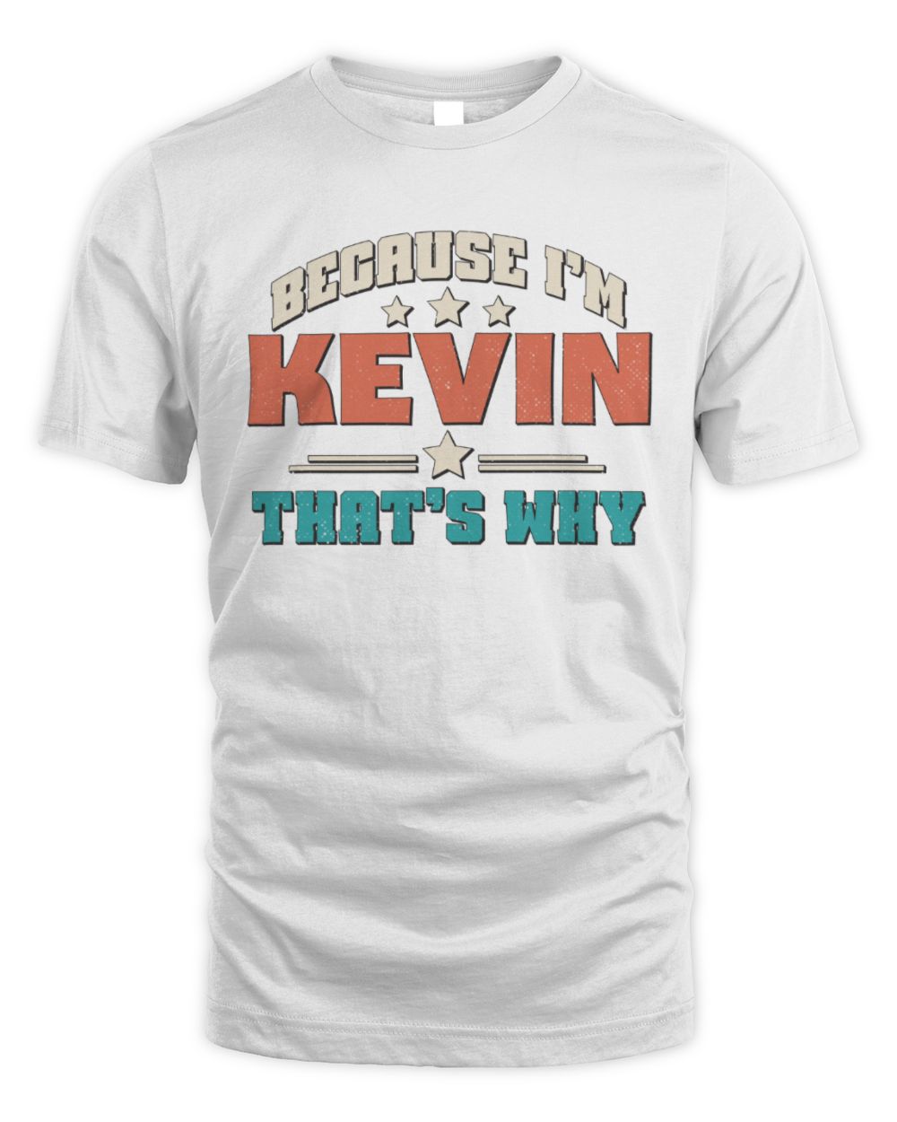 Because I'm Name That's Why Personalized Retro Shirt KEVIN-49 / Unisex Standard T-Shirt / white