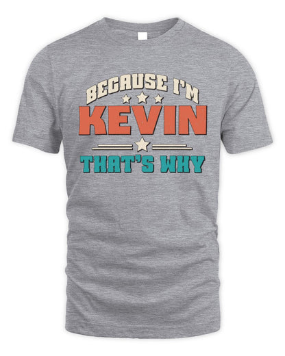 Because I'm Name That's Why Personalized Retro Shirt KEVIN-49 / Unisex Standard T-Shirt / sport grey