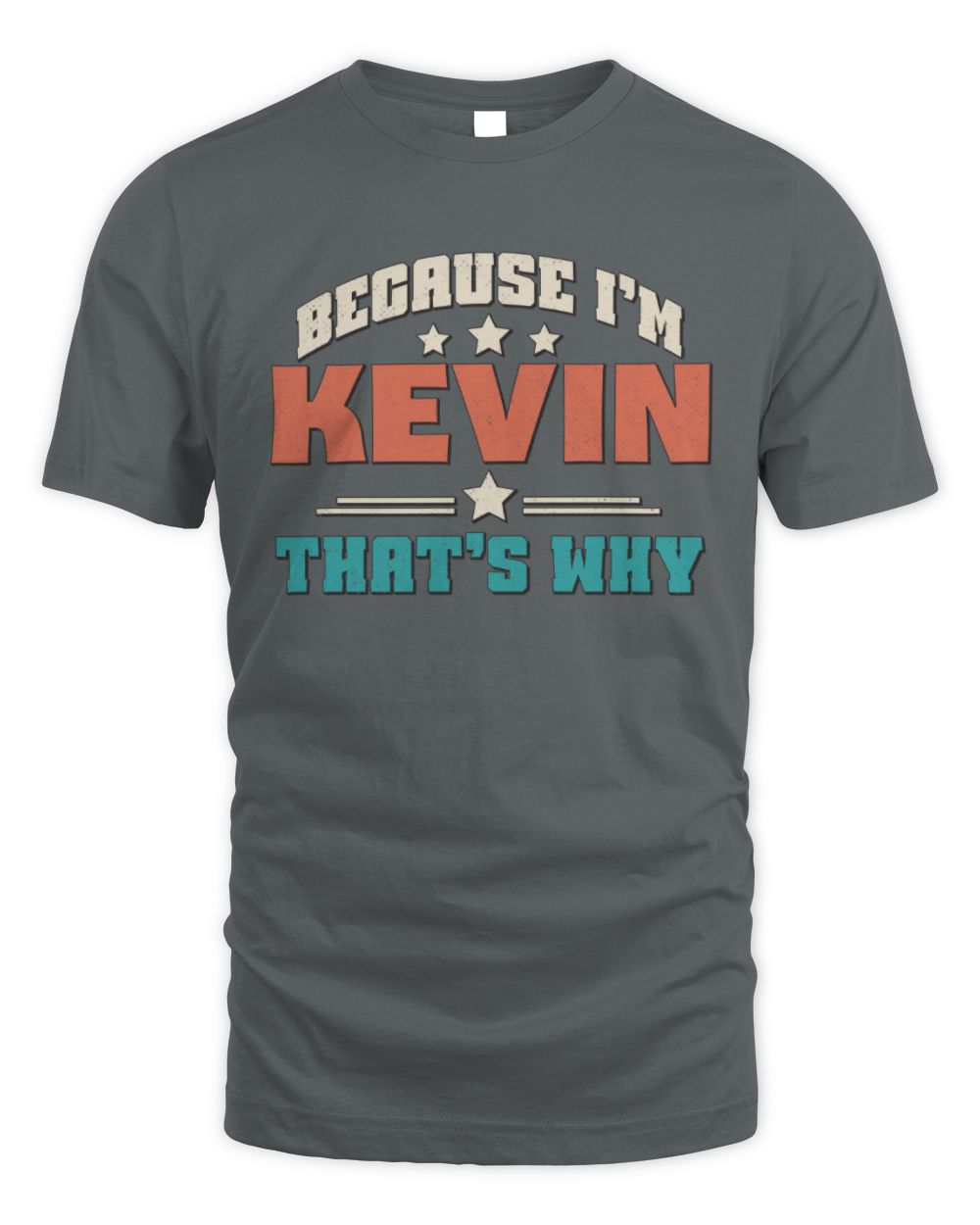 Because I'm Name That's Why Personalized Retro Shirt KEVIN-49 / Unisex Standard T-Shirt / charcoal