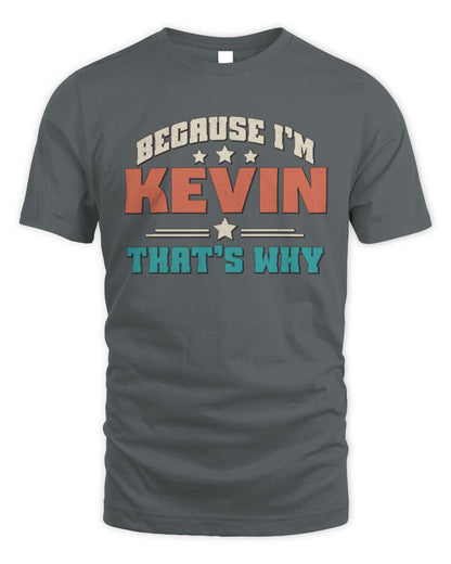 Because I'm Name That's Why Personalized Retro Shirt KEVIN-49 / Unisex Standard T-Shirt / charcoal