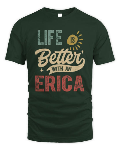 Life Is Better With a Name Personalized Retro T-Shirt ERICA-48 / Unisex Standard T-Shirt / forest green