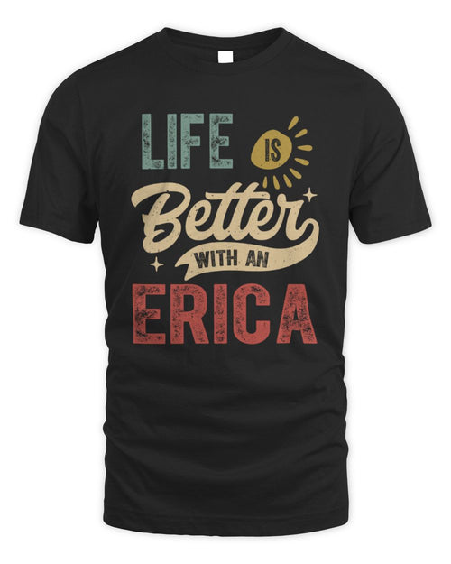 Life Is Better With a Name Personalized Retro T-Shirt ERICA-48 / Unisex Standard T-Shirt / black