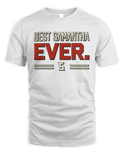 Best Your Name Ever Cool Shirt SAMANTHA M1-58 / Unisex Standard T-Shirt / white