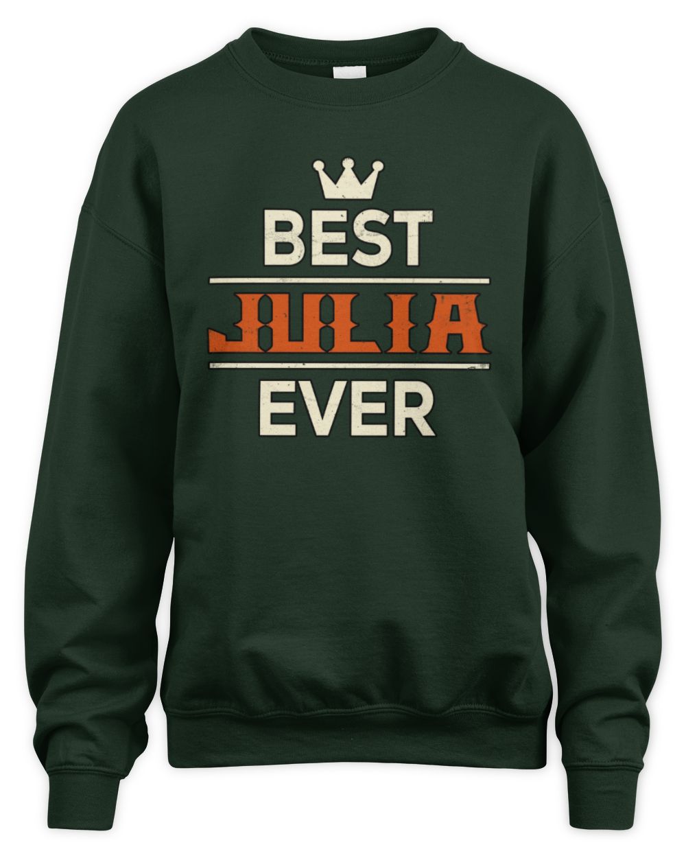 Best Your Name With Crown Shirt JULIA M1-59 / Unisex Sweatshirt / forest green