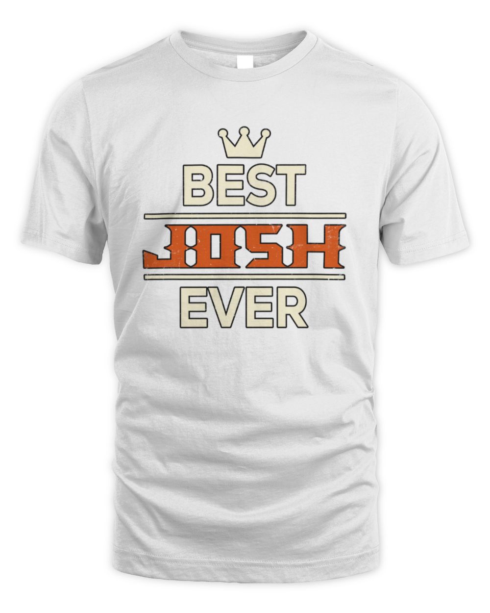 Best Your Name With Crown Shirt JOSH M1-59 / Unisex Standard T-Shirt / white