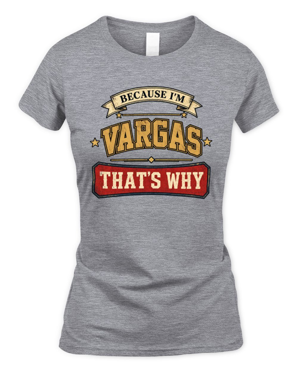 Because I'm Name That's Why Americana T-Shirt VARGAS M1-S88 / Women's Standard T-Shirt / sport grey
