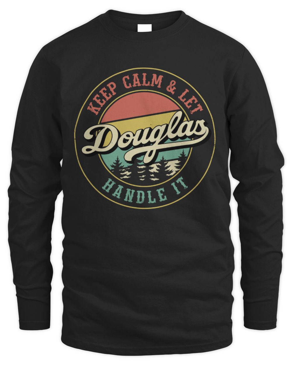 Keep Calm Let Your Name Handle It Retro T-Shirt DOUGLAS M1-54 / Men's Long Sleeved T-Shirt / black