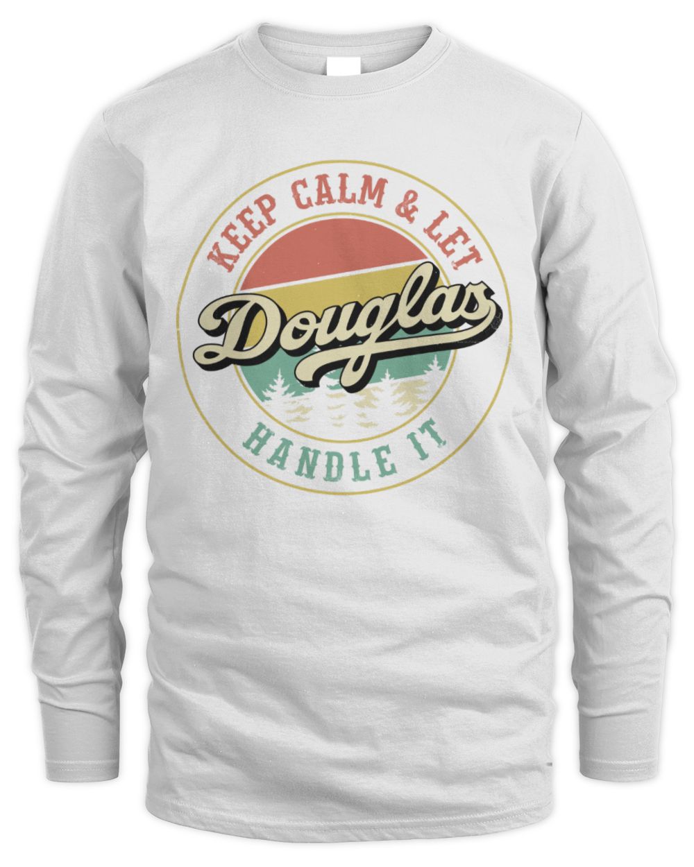 Keep Calm Let Your Name Handle It Retro T-Shirt DOUGLAS M1-54 / Men's Long Sleeved T-Shirt / white