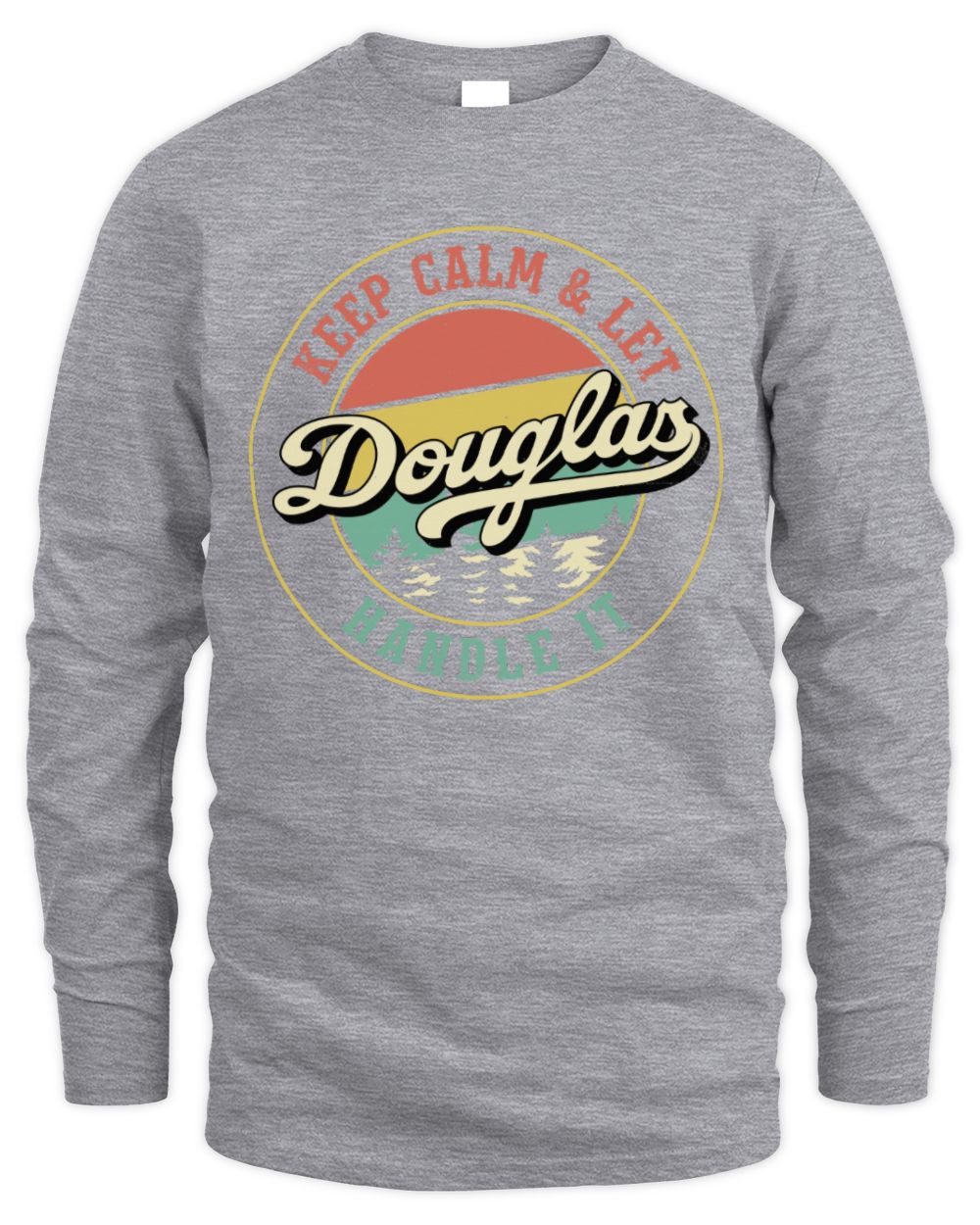 Keep Calm Let Your Name Handle It Retro T-Shirt DOUGLAS M1-54 / Men's Long Sleeved T-Shirt / sport grey