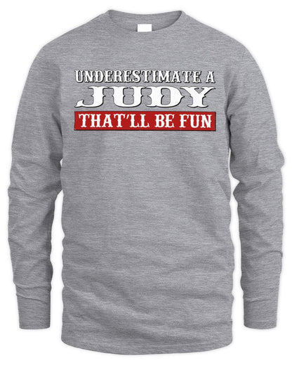 Underestimate Me That'll Be Fun Graphic T-Shirt JUDY M1-69 / Men's Long Sleeved T-Shirt / sport grey