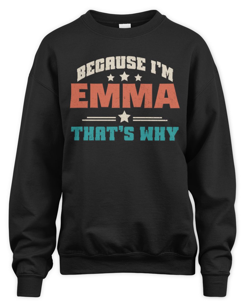 Because I'm Name That's Why Personalized Retro Shirt EMMA-49 / Unisex Sweatshirt / black