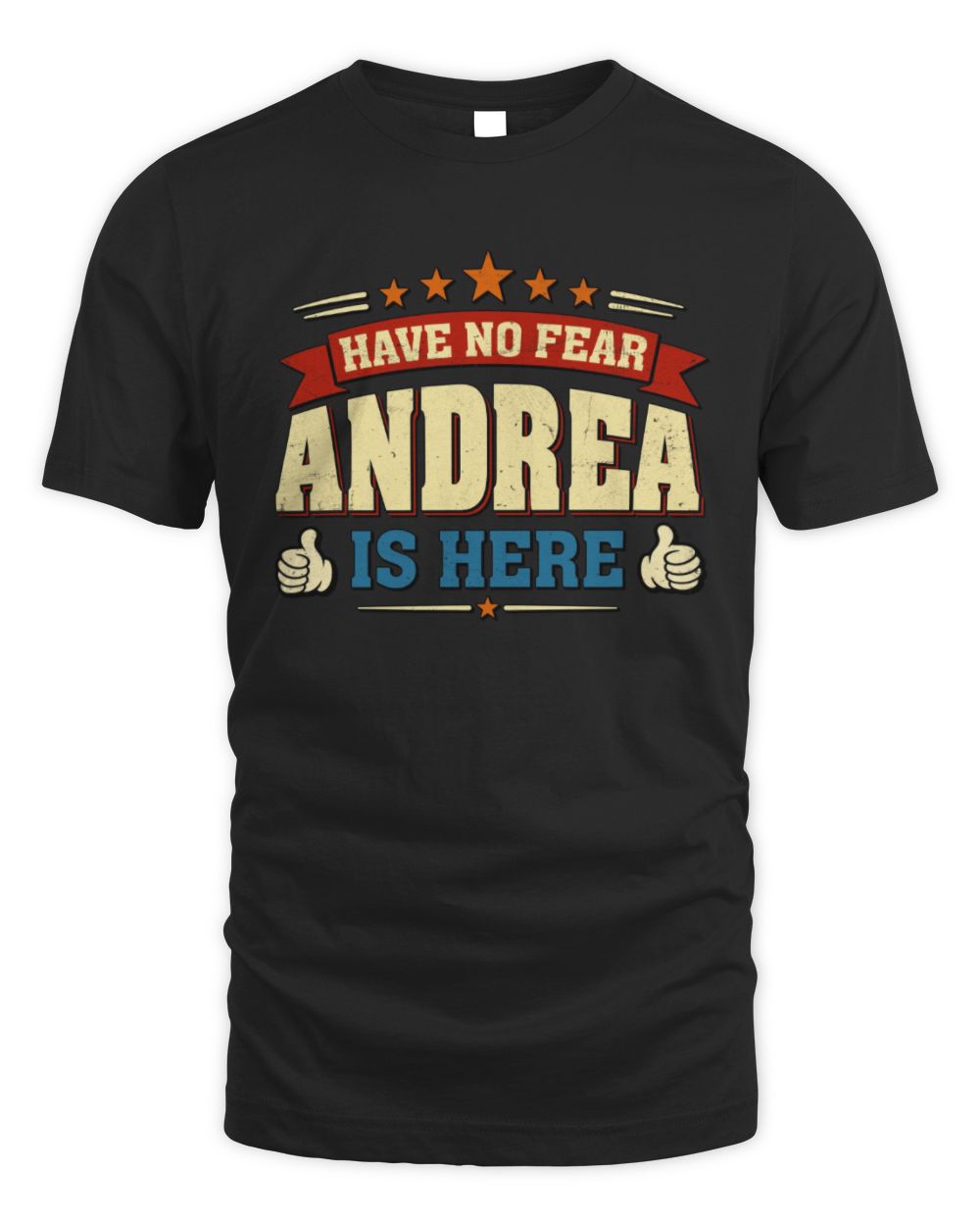 Have No Fear Your Name Is Here Cool Graphic T-Shirt ANDREA M1-71 / Unisex Standard T-Shirt / black