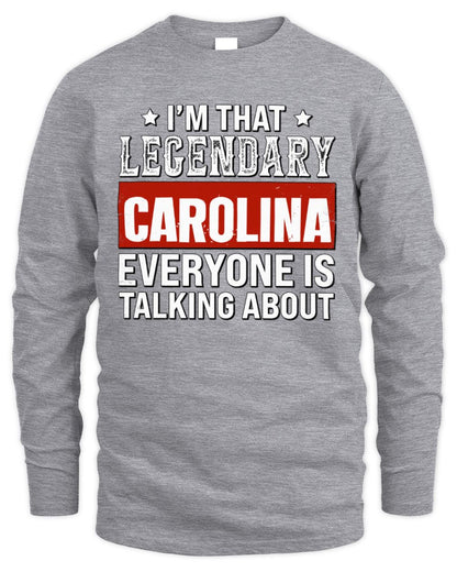 I'm That Legendary Name Everyone Is Talking About Funny Graphic T-Shirt CAROLINA M1-73 / Men's Long Sleeved T-Shirt / sport grey