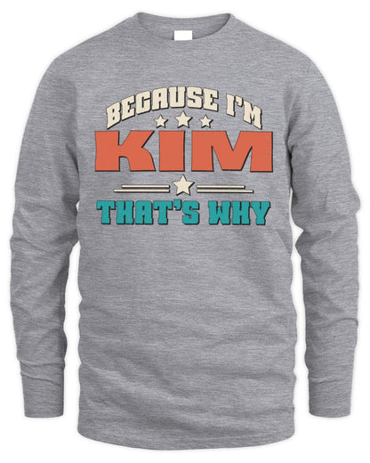 Because I'm Name That's Why Personalized Retro Shirt KIM-49 / Men's Long Sleeved T-Shirt / sport grey